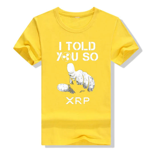 I TOLD YOU SO XRP Joke T-Shirt